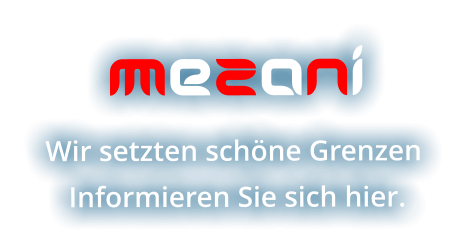MeZaNi Wir setzten schöne Grenzen  Informieren Sie sich hier.